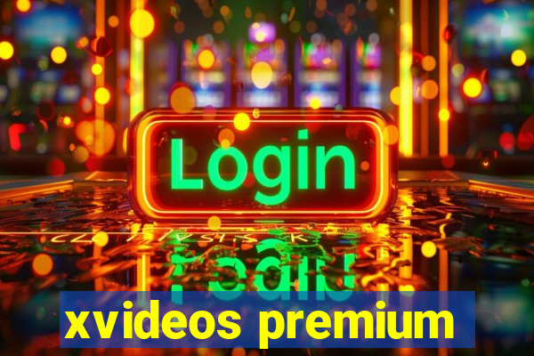 xvideos premium